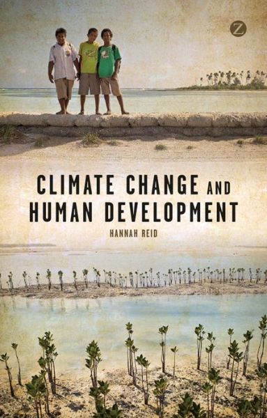 Climate Change and Human Development - Hannah Reid - Books - Bloomsbury Publishing PLC - 9781780324401 - July 10, 2014