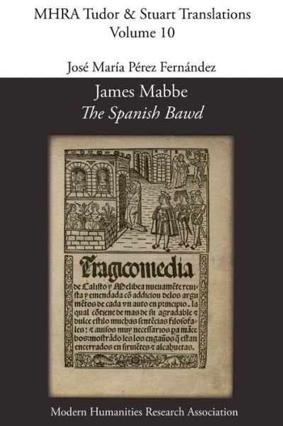 Cover for James Mabbe · James Mabbe, 'the Spanish Bawd' (Mhra Tudor &amp; Stuart Translations) (Paperback Book) (2013)
