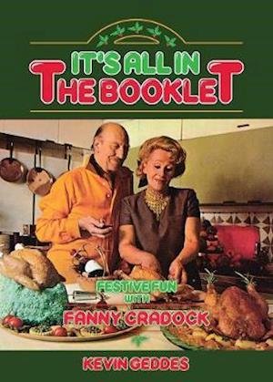 Cover for Kevin Geddes · It's All In The Booklet! Festive Fun with Fanny Cradock (Paperback Book) (2019)
