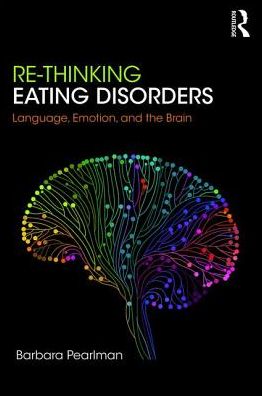 Cover for Barbara Pearlman · Re-Thinking Eating Disorders: Language, Emotion, and the Brain - A new Treatment (Paperback Book) (2018)