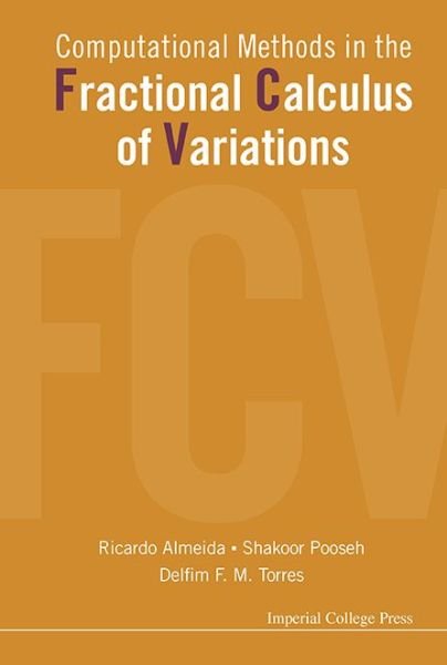 Cover for Almeida, Ricardo (Univ Of Aveiro, Portugal) · Computational Methods In The Fractional Calculus Of Variations (Hardcover Book) (2015)