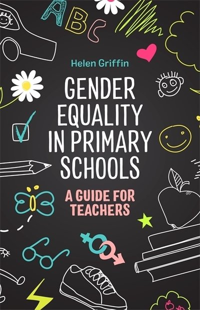 Cover for Helen Griffin · Gender Equality in Primary Schools: A Guide for Teachers (Paperback Book) (2018)