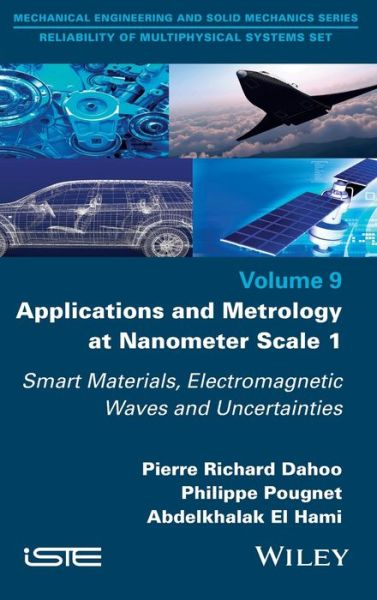 Applications and Metrology at Nanometer Scale 1: Smart Materials, Electromagnetic Waves and Uncertainties - Pierre-Richard Dahoo - Kirjat - ISTE Ltd and John Wiley & Sons Inc - 9781786306401 - tiistai 16. maaliskuuta 2021