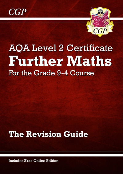 AQA Level 2 Certificate in Further Maths: Revision Guide (with Online Edition) - CGP Level 2 Further Maths - Richard Parsons - Kirjat - Coordination Group Publications Ltd (CGP - 9781789082401 - tiistai 15. tammikuuta 2019