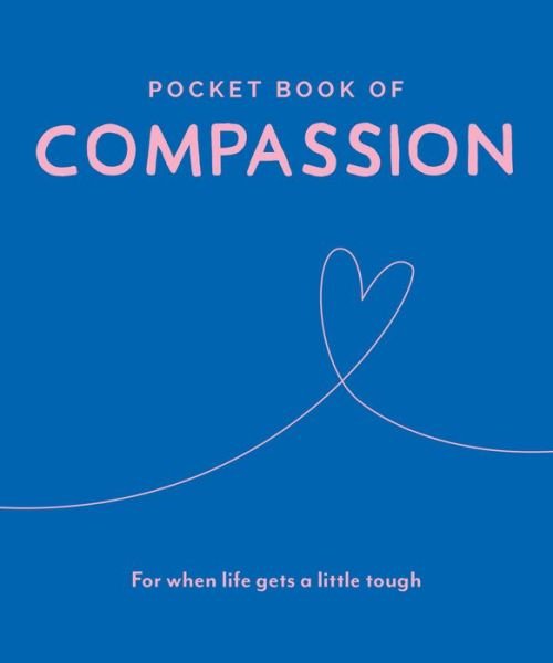Cover for Trigger Publishing · Pocket Book of Compassion: Your Daily Dose of Quotes to Inspire Compassion - Pocket Books (Hardcover Book) (2019)