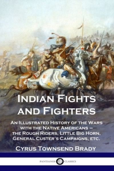 Cover for Cyrus Townsend Brady · Indian Fights and Fighters (Paperback Book) (1904)