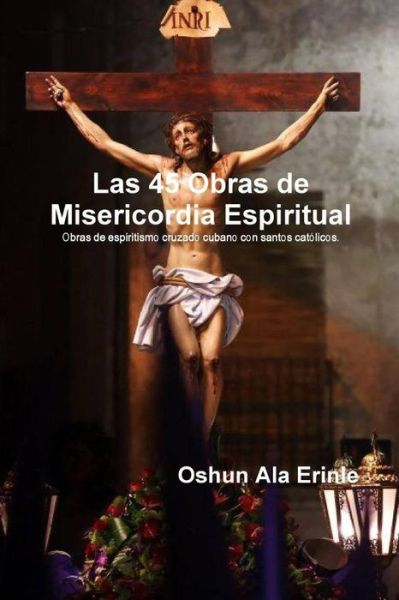 Cover for Oshun Ala Erinle · Las 45 Obras de Misericordia Espiritual (Paperback Book) (2018)