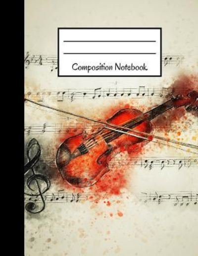 Cover for Blank Publishers · Composition Notebook Large Violin &amp; Music Paper Design Notebook (Taschenbuch) (2018)