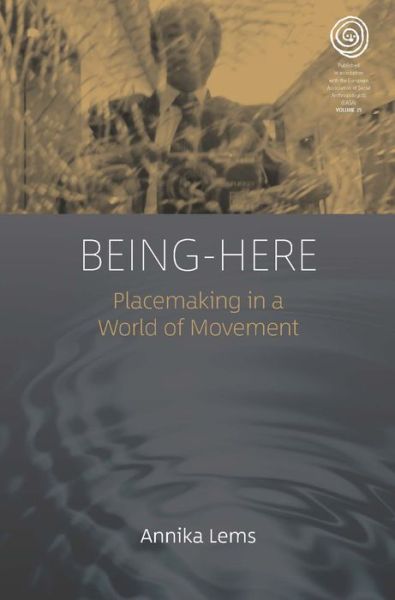 Cover for Annika Lems · Being-Here: Placemaking in a World of Movement - EASA Series (Paperback Book) (2022)