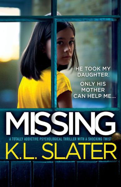 K L Slater · Missing: A totally addictive psychological thriller with a shocking twist (Paperback Book) (2022)