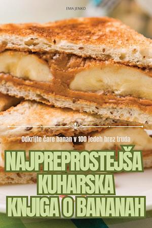 Cover for Ema Jenko · Najpreprostejsa Kuharska Knjiga o Bananah (Book) (2024)