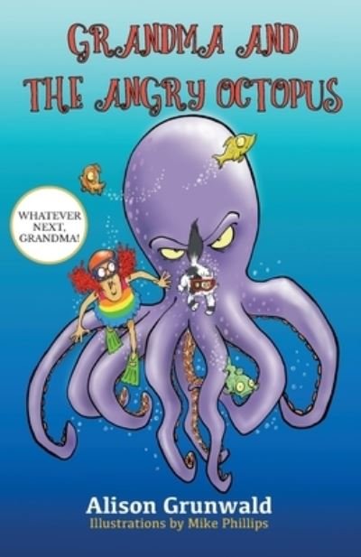 Alison Grunwald · Grandma and the Angry Octopus - Whatever Next, Grandma! (Paperback Book) (2019)