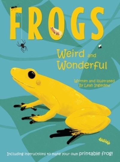 Cover for Leah Ingledew · Frogs: Weird and Wonderful (Hardcover Book) (2020)