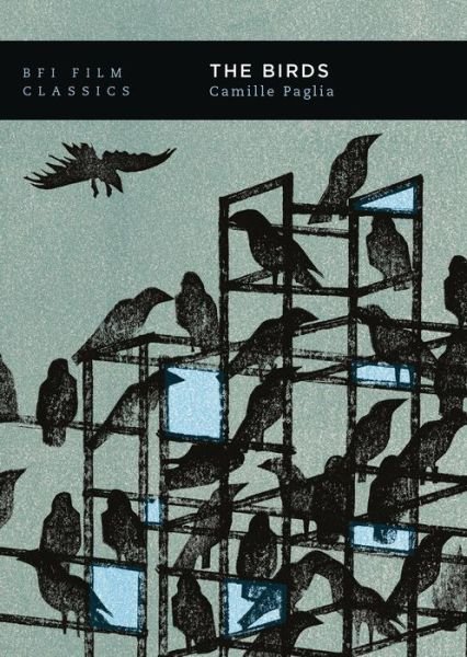 Cover for Paglia, Camille (The University of the Arts, USA) · The Birds - BFI Film Classics (Paperback Book) (2020)