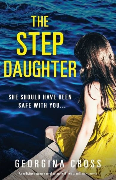 Cover for Georgina Cross · The Stepdaughter: An addictive suspense novel packed with twists and family secrets (Pocketbok) (2020)