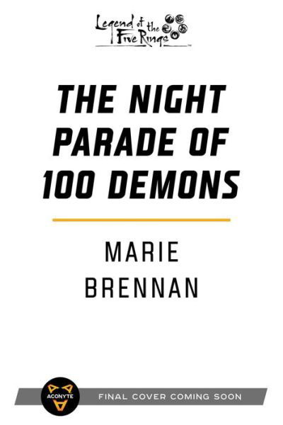 The Night Parade of 100 Demons: A Legend of the Five Rings Novel - Legend of the Five Rings - Marie Brennan - Livros - Aconyte Books - 9781839080401 - 13 de maio de 2021