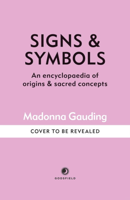 Cover for Madonna Gauding · Signs &amp; Symbols: An encyclopaedia of origins &amp; sacred concepts (Hardcover Book) (2025)