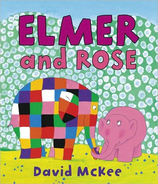 Cover for David McKee · Elmer and Rose - Elmer Picture Books (Paperback Book) (2008)
