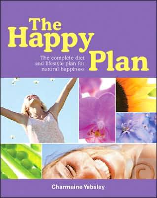 Cover for Charmaine Yabsley · The Happy Plan: The Complete Diet and Lifestyle plan to Natural Happines (Paperback Book) (2006)