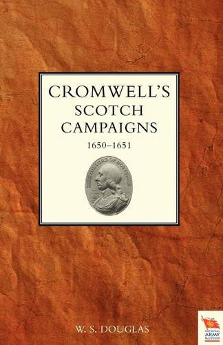Cover for W S Douglas · Cromwell's Scotch Campaigns, 1650-51 (Paperback Book) (2011)