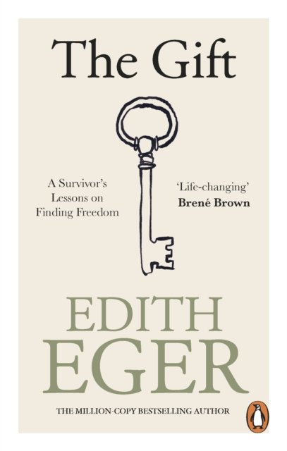 Cover for Edith Eger · The Gift: A survivor’s journey to freedom (Paperback Book) (2024)