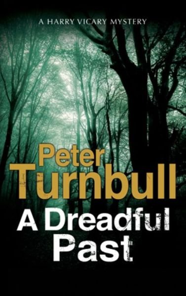 Cover for Peter Turnbull · A Dreadful Past - A Hennessey &amp; Yellich mystery (Paperback Book) [Main edition] (2017)