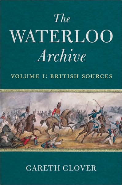 Cover for Gareth Glover · Waterloo Archive, Volume 1: British Sources (Hardcover Book) (2010)