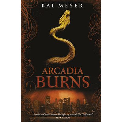 Cover for Kai Meyer · Arcadia Burns - Arcadia (Hardcover Book) (2013)