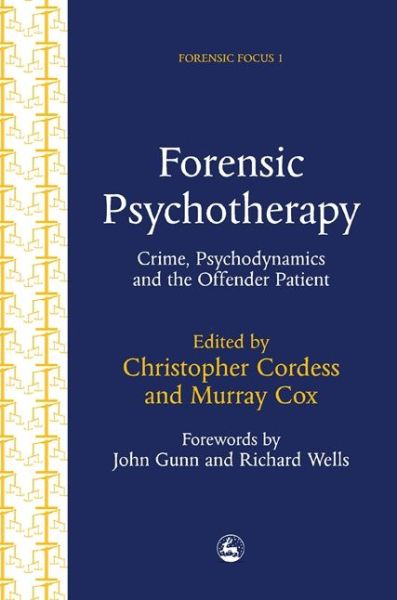 Cover for Murray Cox · Forensic Psychotherapy: Crime, Psychodynamics and the Offender Patient - Forensic Focus (Hardcover Book) (1995)