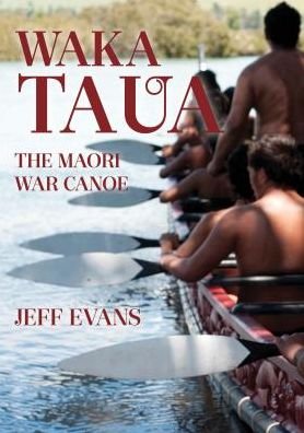 Cover for Jeff Evans · Waka Taua: the Maori War Canoe (Paperback Book) [2 Revised edition] (2013)
