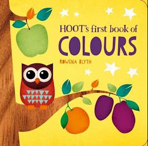 Cover for Rowena Blyth · Hoot's First Book of Colours - Hoot's First Learning Titles (Board book) (2016)