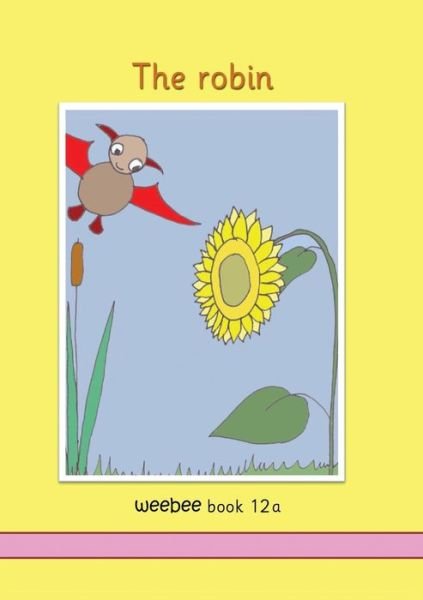 The robin weebee Book 12a - R M Price-Mohr - Böcker - Crossbridge Books - 9781913946401 - 4 januari 2021