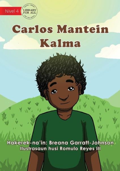 Carl Keeps Calm - Carlos Mantein Kalma - Breana Garratt-Johnson - Kirjat - Library for All - 9781922591401 - torstai 29. huhtikuuta 2021