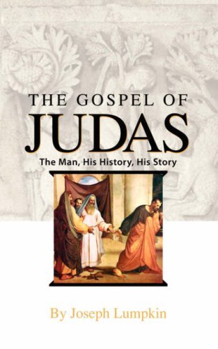 Cover for Joseph B. Lumpkin · The Gospel of Judas: the Man, His History, His Story (Pocketbok) [1st edition] (2007)
