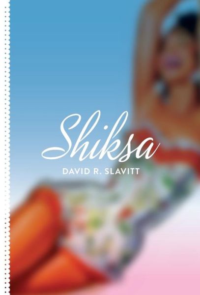 Cover for MR David R Slavitt · Shiksa (Hardcover Book) (2014)