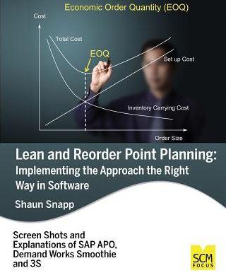 Lean and Reorder Point Planning: Implementing the Approach the Right Way in Software - Shaun Snapp - Bøger - Scm Focus - 9781939731401 - 2. april 2015