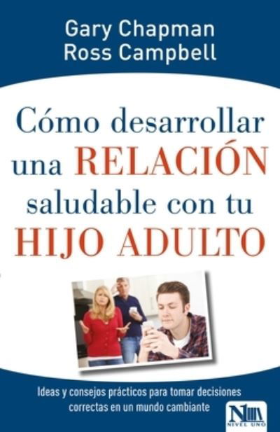 Cover for Gary Chapman · Como Desarrollar Una Relacion Saludable Con Tu Hijo Adulto (Paperback Bog) (2017)