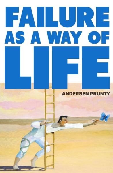 Cover for Andersen Prunty · Failure As a Way of Life (Paperback Book) (2018)