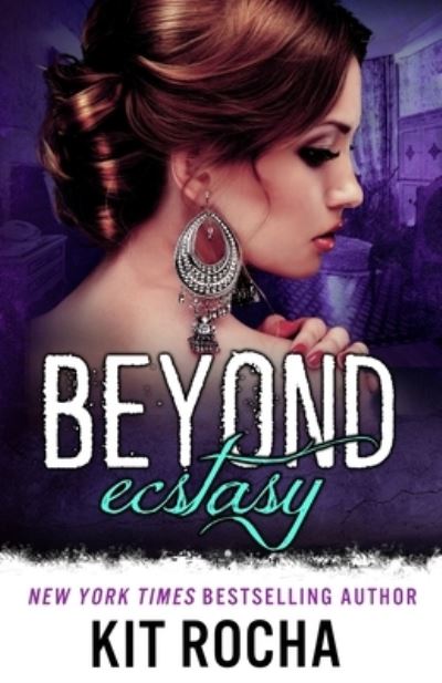 Beyond Ecstasy - Kit Rocha - Books - Nancy Yost Literary Agency, INC - 9781942432401 - 2021
