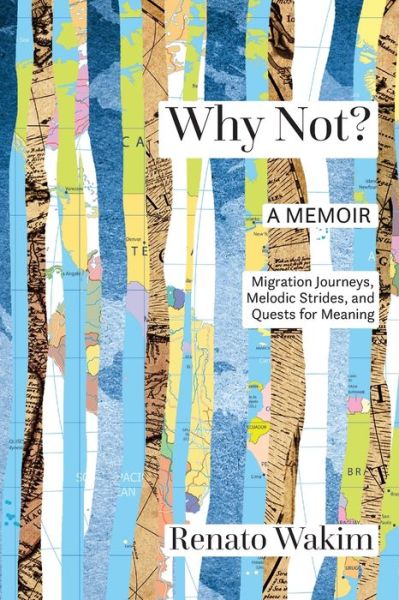 Cover for Renato Wakim · Why Not?: Migration Journeys, Melodic Strides, and Quests for Meanings (Paperback Book) (2020)