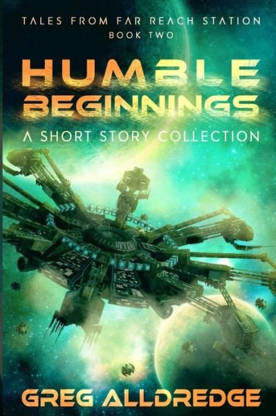 Cover for Greg Alldredge · Humble Beginnings - Tales from Far Reach Station (Pocketbok) (2020)