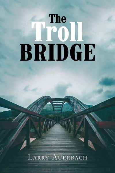 Cover for Larry Auerbach · The Troll Bridge (Paperback Book) (2018)