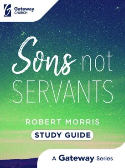 Sons Not Servants - Robert Morris - Other - DAVID C COOK PUBLICATIONS - 9781951227401 - 2021