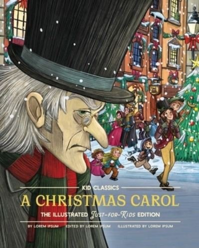 Cover for Charles Dickens · A Christmas Carol - Kid Classics: The Classic Edition Reimagined Just-for-Kids! (Kid Classic #7) - Kid Classics (Gebundenes Buch) (2023)