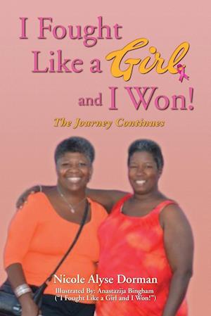 I Fought Like a Girl and I Won! - Nicole Alyse Dorman - Books - WorkBook Press - 9781952754401 - November 30, 2022