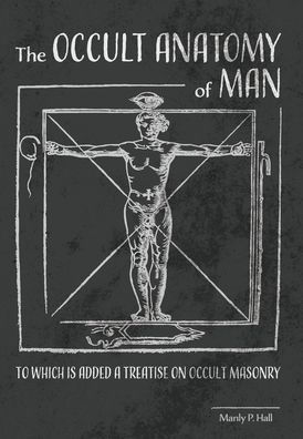 Cover for Manly P Hall · The Occult Anatomy of Man (Inbunden Bok) (2021)