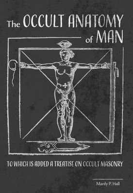 Cover for Manly P Hall · The Occult Anatomy of Man (Hardcover bog) (2021)