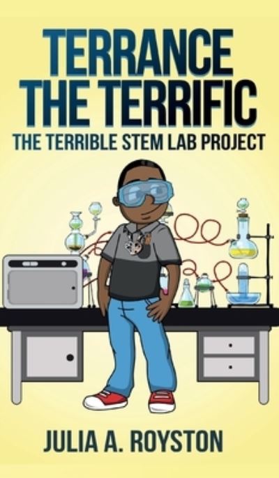 Cover for Julia A. Royston · Terrance the Terrific the Terrible STEM Lab Project (N/A) (2022)