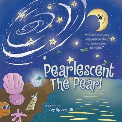 Cover for Joy Spoerndli · Pearlescent the Pearl (Book) (2023)