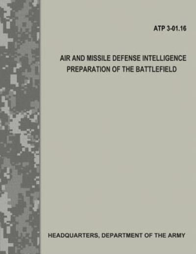 Cover for Department of the Army · Air and Missile Defense Intelligence Preparation of the Battlefield (ATP 3.01-16) (Paperback Book) (2017)